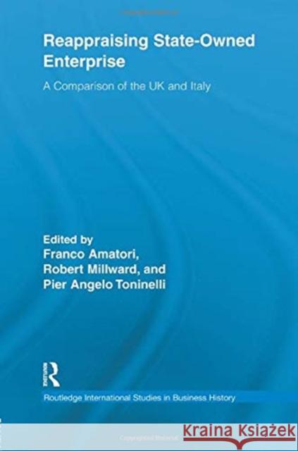 Reappraising State-Owned Enterprise: A Comparison of the UK and Italy Amatori, Franco 9781138377981 Taylor and Francis - książka