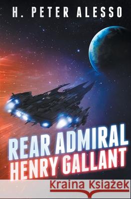 Rear Admiral Henry Gallant H Peter Alesso 9798755752350 Independently Published - książka