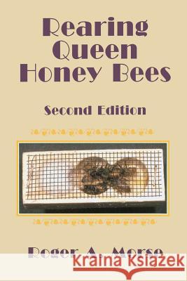 Rearing Queen Honey Bees: Second Edition Roger A. Morse 9781878075055 Wicwas Press - książka