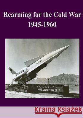 Rearming for the Cold War 1945-1960 Office of the Secretary of Defense 9781502945884 Createspace - książka