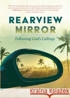 Rearview Mirror: Following God's Callings Alice E. Smith Edd Jonathan C. Laabs 9781646458943 Redemption Press - książka