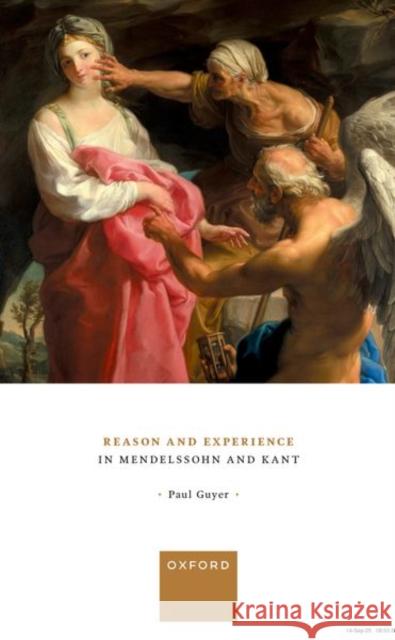 Reason and Experience in Mendelssohn and Kant Paul (Jonathan Nelson Professor of Humanities and Philosophy, Jonathan Nelson Professor of Humanities and Philosophy, Br 9780198989820 Oxford University Press - książka