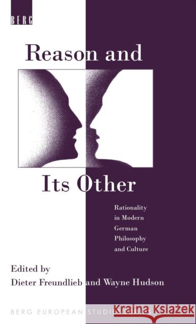 Reason and Its Other: Rationality in Modern German Philosophy and Culture Hudson, Wayne 9780854963720 Berg Publishers - książka