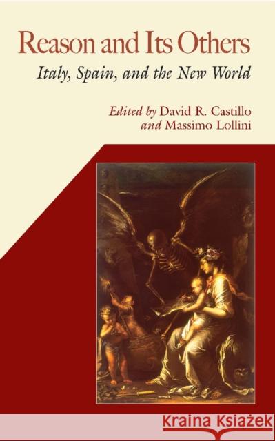 Reason and Its Others: Italy, Spain, and the New World Castillo, David R. 9780826515452 Vanderbilt University Press - książka