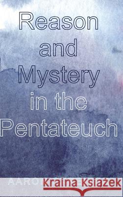 Reason and Mystery in the Pentateuch Aaron Streiter 9781532615627 Wipf & Stock Publishers - książka