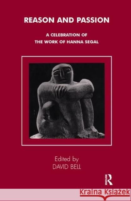 Reason and Passion: A Celebration of the Work of Hanna Segal Bell, David 9780367326555 Taylor and Francis - książka