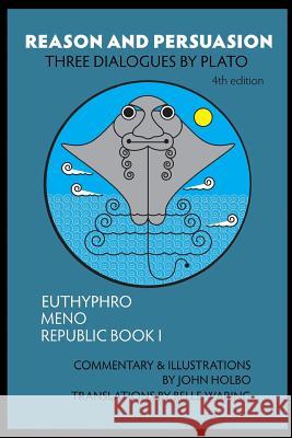 Reason and Persuasion: Three Dialogues By Plato: Euthyphro, Meno, Republic Book I Plato 9781522907527 Createspace Independent Publishing Platform - książka