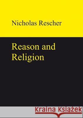 Reason and Religion Nicholas Rescher 9783110320510 Walter de Gruyter - książka