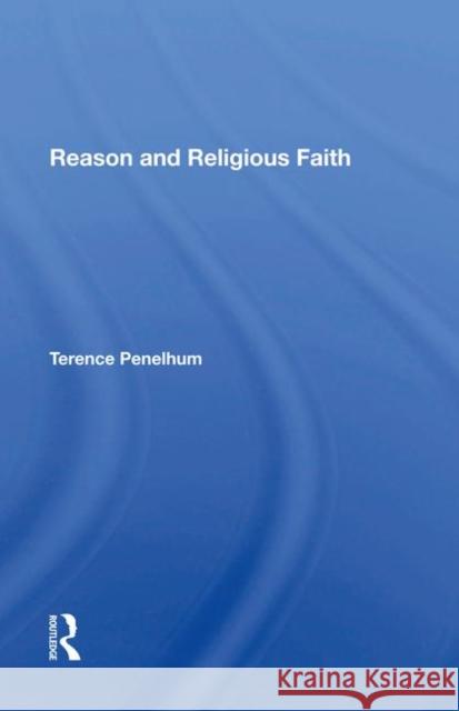 Reason and Religious Faith Penelhum, Terence 9780367285128 Taylor and Francis - książka