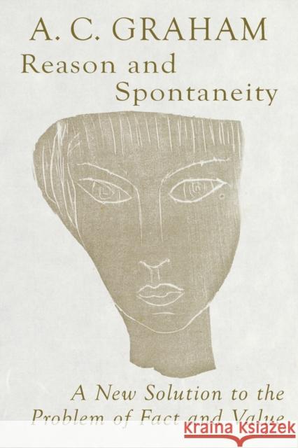 Reason and Spontaneity: A New Solution to the Problem of Fact and Value Angus Charles Graham 9781922169389 Quirin Press - książka