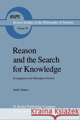 Reason and the Search for Knowledge: Investigations in the Philosophy of Science Shapere, D. 9789027716415 D. Reidel - książka