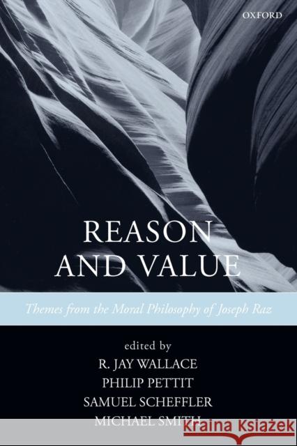 Reason and Value: Themes from the Moral Philosophy of Joseph Raz Wallace, R. Jay 9780199297641  - książka