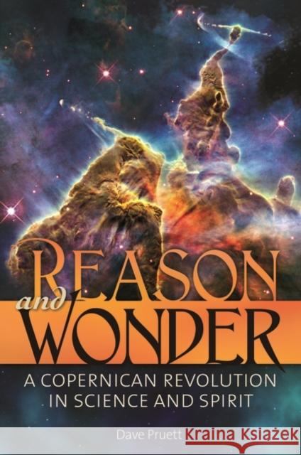Reason and Wonder: A Copernican Revolution in Science and Spirit Pruett, Dave 9780313399190 Praeger - książka