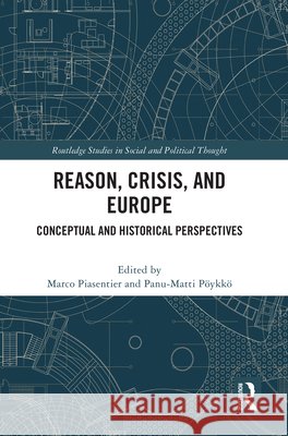 Reason, Crisis and Europe: Conceptual and Historical Perspectives  9781041039679 Taylor & Francis Ltd - książka