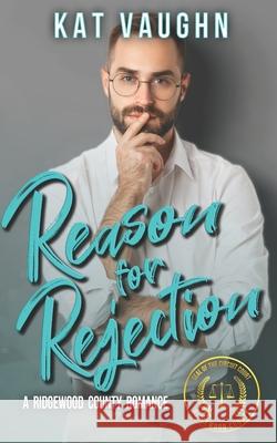 Reason for Rejection: A Ridgewood County Romance Kat Vaughn, Debbie Richardson 9798518103320 Independently Published - książka