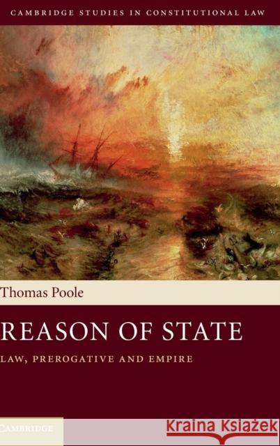 Reason of State: Law, Prerogative and Empire Poole, Thomas 9781107089891 CAMBRIDGE UNIVERSITY PRESS - książka