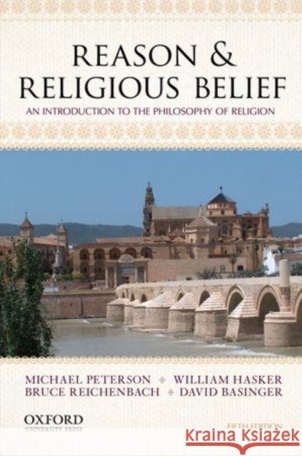 Reason & Religious Belief: An Introduction to the Philosophy of Religion Peterson, Michael 9780199946570 Oxford University Press, USA - książka