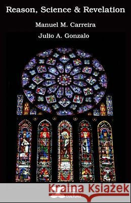 Reason, Science & Revelation Manuel M. Carreira Julio a. Gonzalo 9788494274022 Asociacion Ciencia y Cultura - książka