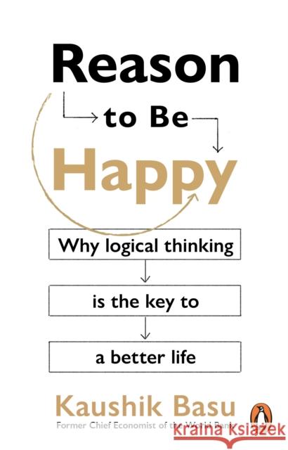 Reason to Be Happy: Why logical thinking is the key to a better life Kaushik Basu 9781804995921 Transworld Publishers Ltd - książka