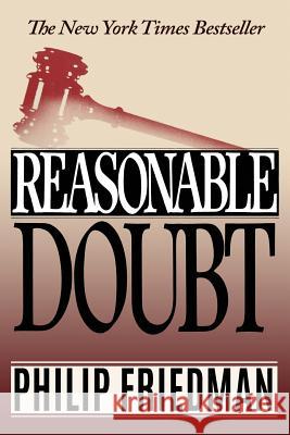 Reasonable Doubt Philip Friedman 9781725672420 Createspace Independent Publishing Platform - książka