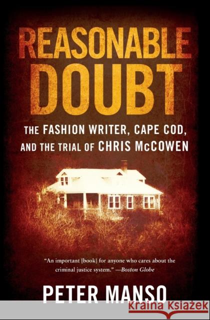Reasonable Doubt: The Fashion Writer, Cape Cod, and the Trial of Chris McCowen Peter Manso 9780743296687 Atria Books - książka
