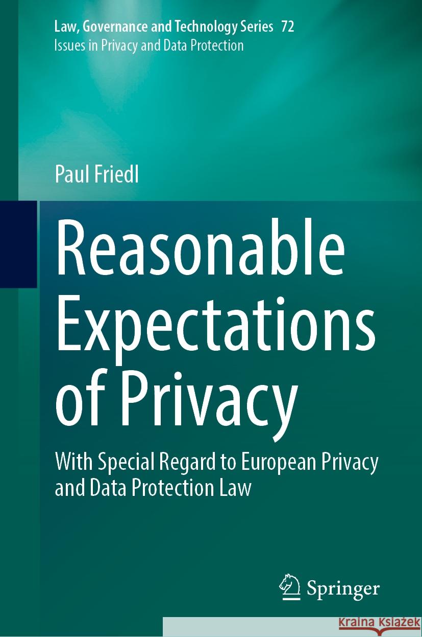 Reasonable Expectations of Privacy: With Special Regard to European Privacy and Data Protection Law Paul Friedl 9783031848803 Springer International Publishing AG - książka