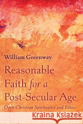 Reasonable Faith for a Post-Secular Age William Greenway 9781725270442 Cascade Books - książka