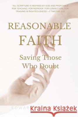 Reasonable Faith: Saving Those Who Doubt Edward D Andrews 9781945757914 Christian Publishing House - książka