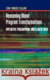 Reasoning about Program Transformations: Imperative Programming and Flow of Data Collard, Jean-Francois 9780387953915 Springer
