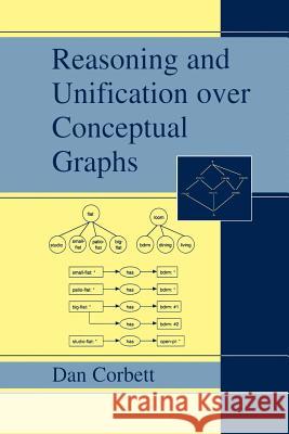 Reasoning and Unification Over Conceptual Graphs Corbett, Dan 9781461349174 Springer - książka