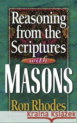 Reasoning from the Scriptures with Masons Ron Rhodes 9780736904674 Harvest House Publishers,U.S. - książka