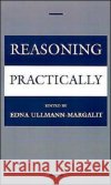 Reasoning Practically Edna Ullmann-Margalit 9780195125511 Oxford University Press
