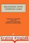 Reasoning with Complex Cases F. Gebhardt Friedrich Gebhardt Angi Voc 9780792398820 Kluwer Academic Publishers