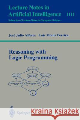 Reasoning with Logic Programming Jose Julio Alferes Luis Moni 9783540614883 Springer - książka