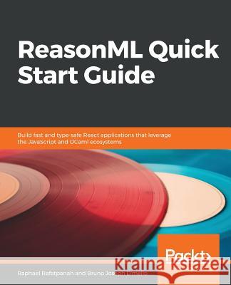 ReasonML Quick Start Guide Rafatpanah, Raphael 9781789340785 Packt Publishing - książka