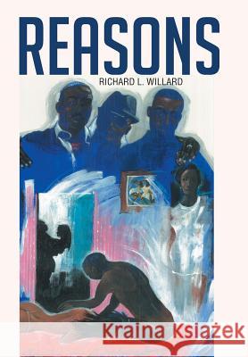 Reasons Richard L. Willard 9781491839546 Authorhouse - książka