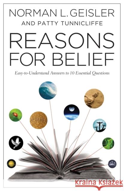 Reasons for Belief: Easy-To-Understand Answers to 10 Essential Questions Geisler, Norman L. 9780764210570 Bethany House Publishers - książka