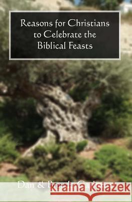 Reasons for Christians to Celebrate the Biblical Feasts Brenda &. Dan Cathcart 9781453763230 Createspace - książka