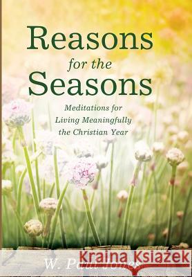 Reasons for the Seasons W Paul Jones (University of Nevada Las Vegas USA) 9781498292146 Cascade Books - książka