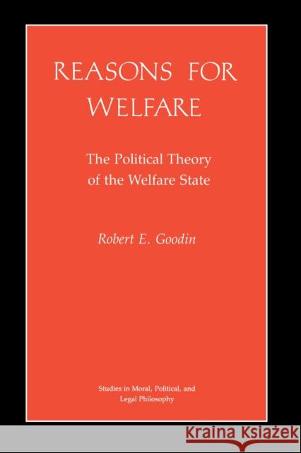 Reasons for Welfare: The Political Theory of the Welfare State Goodin, Robert E. 9780691022796 Princeton University Press - książka