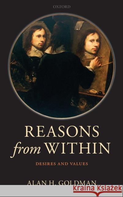 Reasons from Within C Goldman, Alan 9780199576906 Oxford University Press, USA - książka