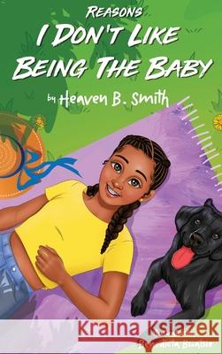 Reasons I Don't Like Being the Baby Heaven Smith 9781956911053 Black Moms Reality Book Case - książka