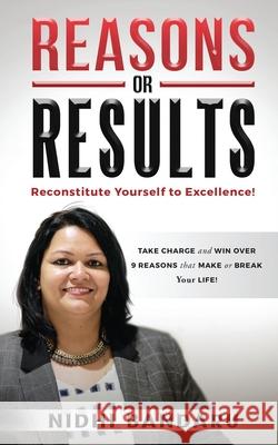 Reasons or Results: Reconstitute Yourself to Excellence! Nidhi Bandaru 9781648288241 Notion Press - książka