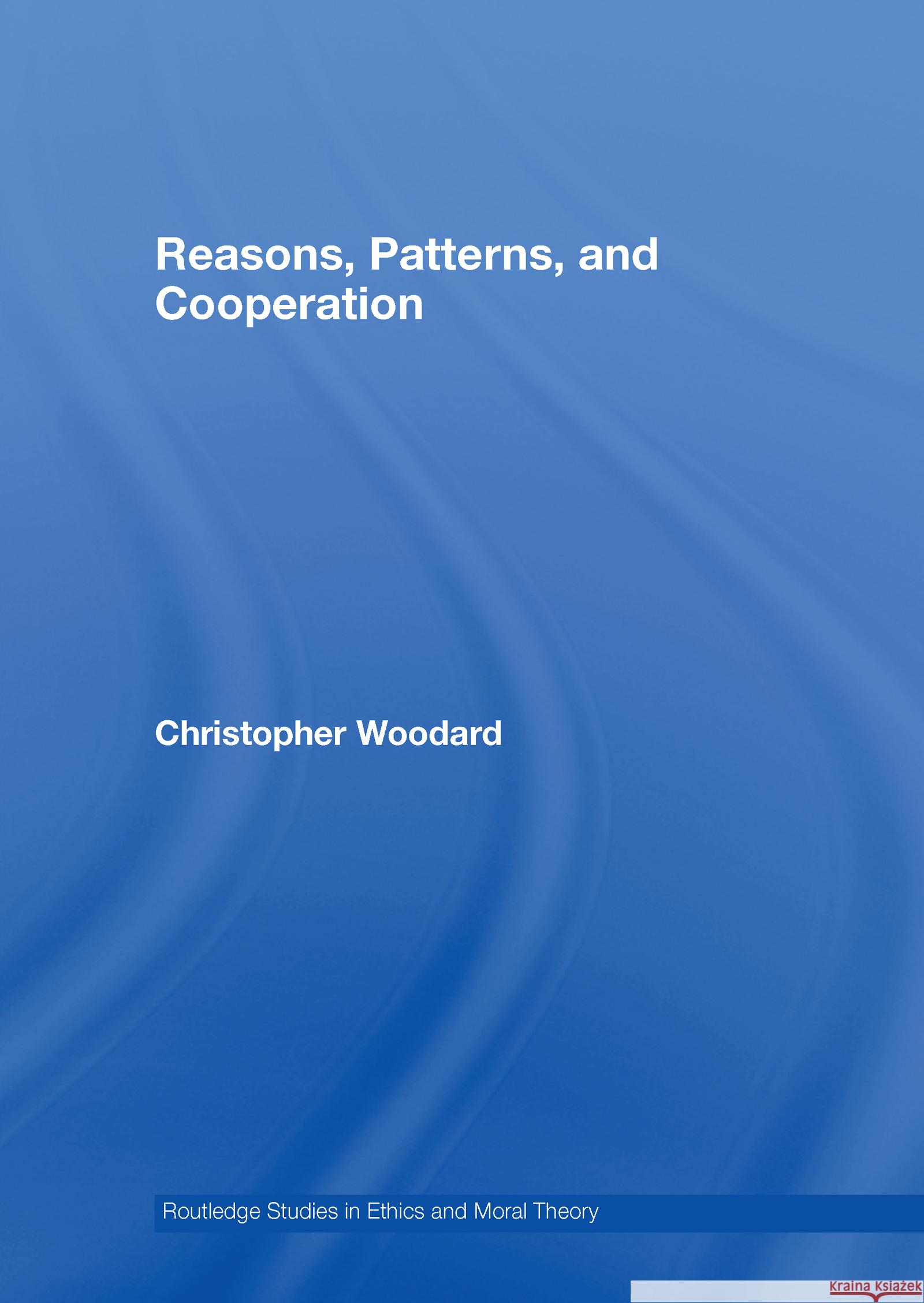 Reasons, Patterns, and Cooperation Christopher Woodard Christopher Woodard  9780415958493 Taylor & Francis - książka
