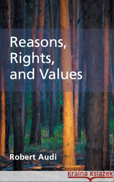 Reasons, Rights, and Values Robert Audi 9781107096905 Cambridge University Press - książka