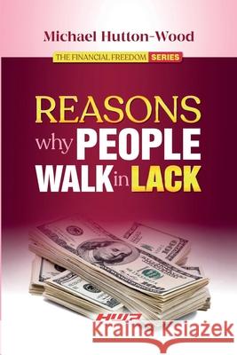 Reasons Why People Walk in Lack Michael Hutton-Wood 9781912252404 Hutton-Wood Publications - książka