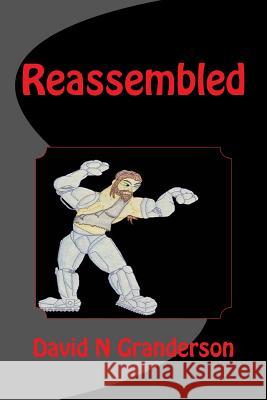 Reassembled David N. Granderson 9781517272661 Createspace - książka