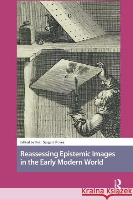 Reassessing Epistemic Images in the Early Modern World Ruth Noyes 9781041184911 Routledge - książka