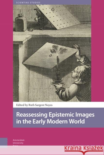 Reassessing Epistemic Images in the Early Modern World  9789463723350 Amsterdam University Press - książka