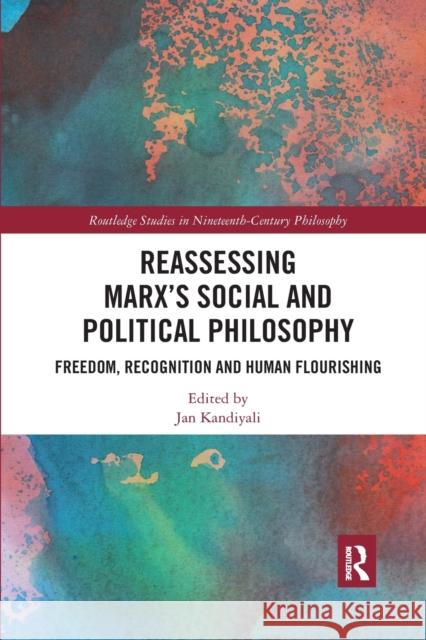 Reassessing Marx's Social and Political Philosophy: Freedom, Recognition, and Human Flourishing Jan Kandiyali 9780367589295 Routledge - książka